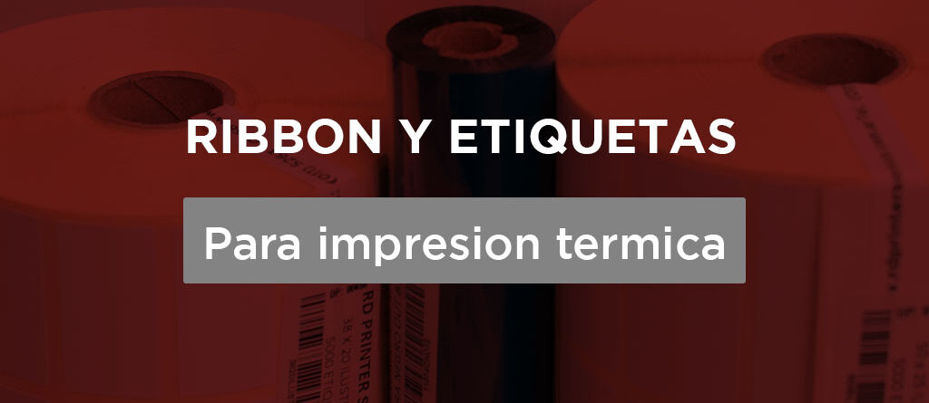 Ribbon y etiquetas para impresion termica